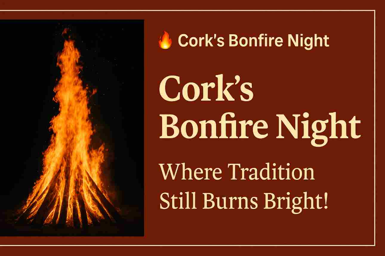 Bonfire Night: Flames of Cork’s True Spirit
